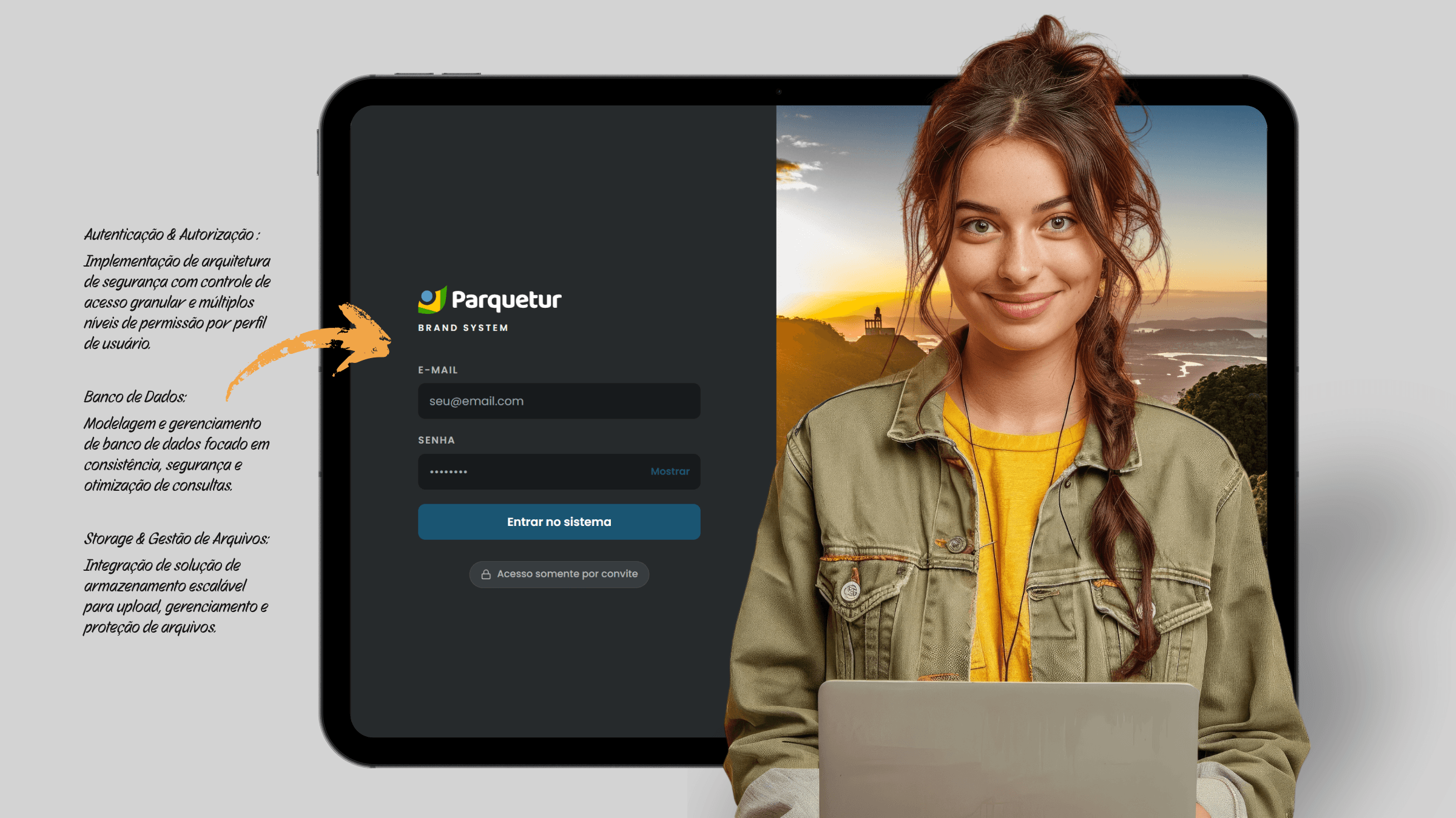 Tela de login do Parquetur Brand System em tablet, com campos de e-mail e senha e o aviso de acesso somente por convite, anotada com as decisões de arquitetura por trás dela: autenticação e autorização com permissão por perfil de usuário, modelagem de banco de dados e integração de storage para upload e proteção de arquivos